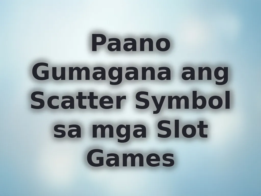 Paano Gumagana ang Scatter Symbol sa mga Slot Games